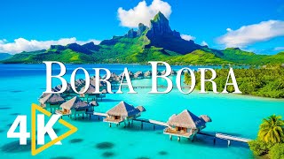 FLYING OVER BORA BORA (4K UHD) - Calming Music With Beautiful Nature Videos - 4K Video Ultra HD