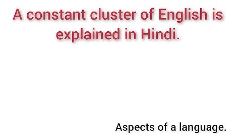 A consonant cluster of English is explained in Hindi.