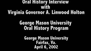Governor A. Linwood Holton, Jr.: Oral History Interview, 4/6/2002