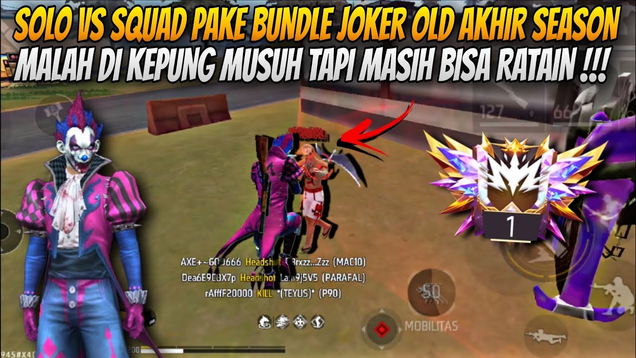 SOLO VS SQUAD PAKE BUNDLE JOKER OLD DI AKHIR SEASON! MALAH DI KEPUNG MUSUH TAPI MASIH BISA RATAIN !!