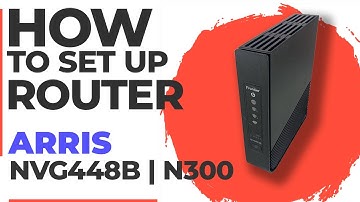 ✅ How to Setup Arris NVG448B | How to Set Up ARRIS N300 NVG448B WiFi Router
