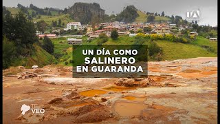 TE VEO ECUADOR | UN DÍA COMO SALINERO EN GUARANDA