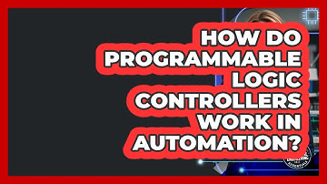 How Do Programmable Logic Controllers Work In Automation? - Electrical Engineering Essentials