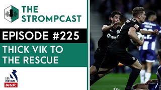 The STROMPCAST #225 - Thick Vik to the rescue