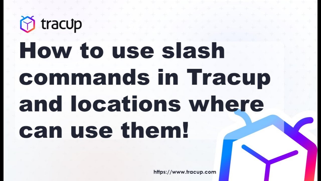 How to use slash commands in Tracup and locations where can use them ...