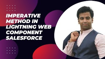 IMPERATIVE METHOD IN LIGHNING WEB COMPONENT SALESFORCE
