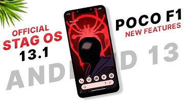 POCO F1 - Stag OS 13.1 Official - Android 13 - Added New Features & Security Update