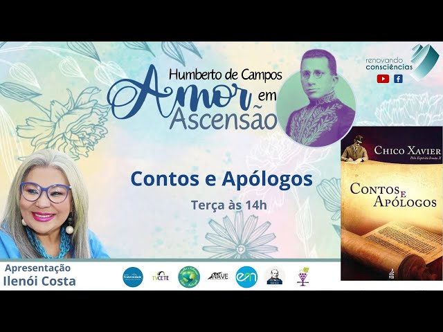 AMOR EM ASCENSÃO | CONTOS E APÓLOGOS (Humberto de Campos/Chico Xavier) | Ilenói Costa