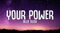 Video for Your power lyrics