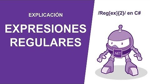 EXPRESIONES REGULARES EN C# ✅ - Explicación completa de como utilizar REGEX en .NET
