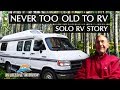 You Are Never Too Old For The RV Lifestyle! Solo RVing