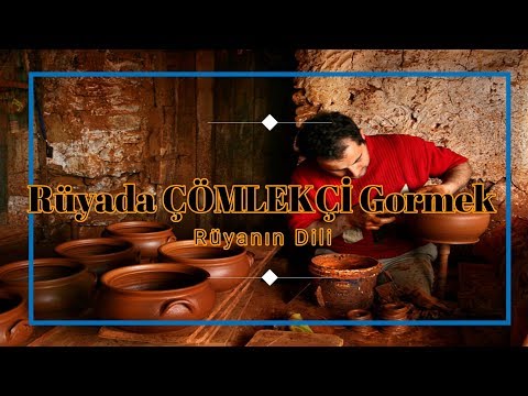 RÜYADA ÇÖMLEKÇİ GÖRMEK