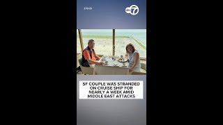 SF couple returns home after being stranded at sea in Doha amid Middle East attacks