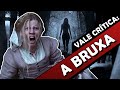 A BRUXA é bom? - Vale Crítica