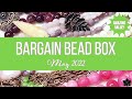 Bargain Bead Box Monthly Subscription Unboxing May 2022