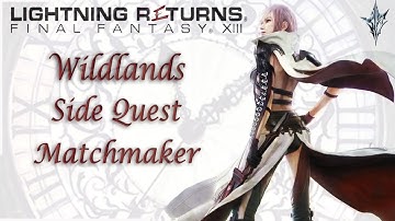 Wildlands [Side Quest] Matchmaker | Lightning Returns: Final Fantasy XIII | With Comms