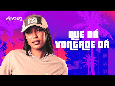 Thay Oliveira - Que Dá Vontade Dá