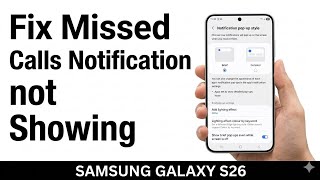 Samsung Galaxy S26, S26+ & S26 Ultra | Fix Missed Call Alert Not Showing on Samsung Galaxy S26