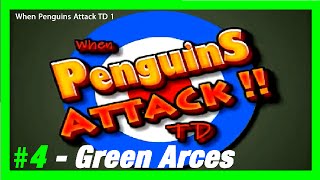 WHEN PENGUINS ATTACK TD #4 - Lvl 4, Green Arces - [HD]
