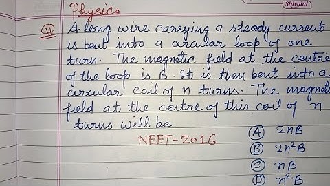A long wire carrying a steady current is bent into a circular loop... | neet physics pyqs solution 