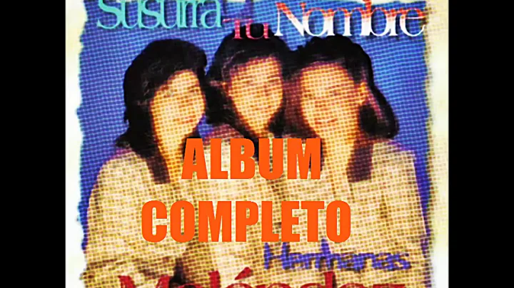 Las Hermanas Melendez (CUANDO EL SUSURRA TU NOMBRE...