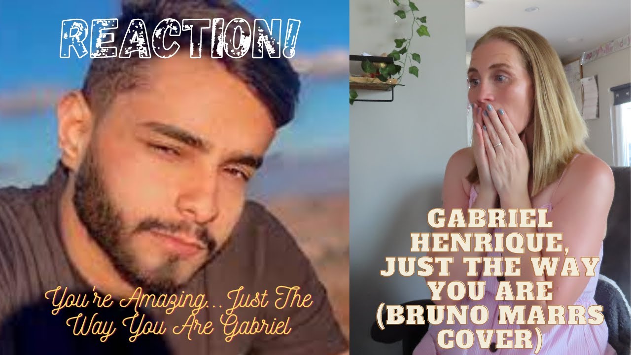 Reaction gabriel henrique just the way you are bruno mars cover 