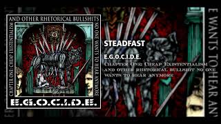 E.G.O.C.I.D.E. - Steadfast