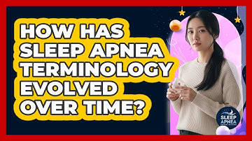 How Has Sleep Apnea Terminology Evolved Over Time? - Sleep Apnea Support Network