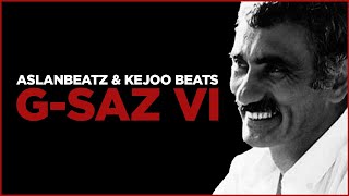 G-SAZ 6 - YILMAZ GÜNEY - FELAKETIM - AslanBeatz & Kejoo Beats