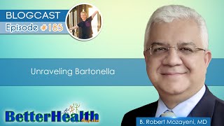 Episode #185: Unraveling Bartonella with Dr. B. Robert Mozayeni, MD