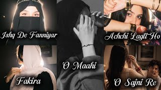 Ishq De Fanniyar X Achchi Lagti Ho X Fakira X O Maahi X O Sajni Re | Bollywood Mashup | Villain Edit
