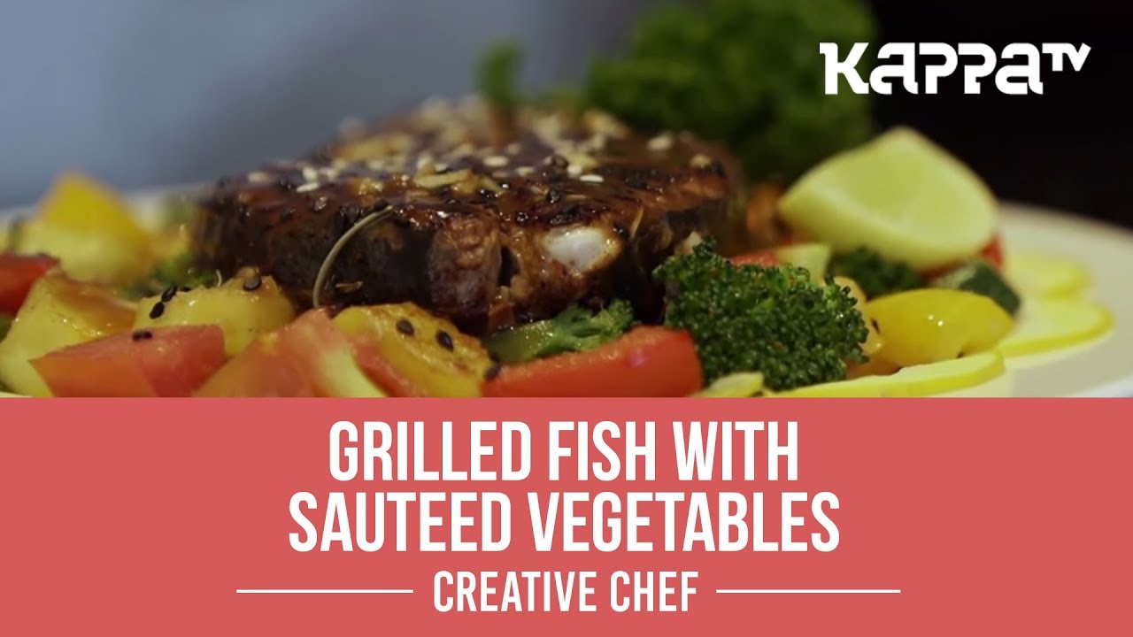 Grilled Fish With Sauteed Vegetables - Creative Chef - Kappa TV - YouTube