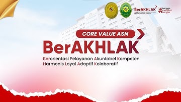 VIDEO IMPLEMENTASI CORE VALUES ASN BERAKHLAK DALAM KEHIDUPAN SEHARI-HARI SEBAGAI ASN