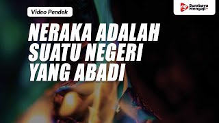 Neraka Adalah Suatu Negeri Yang Abadi - Ustadz Muhammad Syahputra, Lc