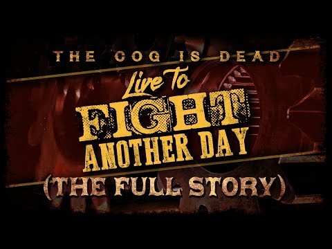 live-to-fight-another-day:-the-full-story---the-cog-is-dead-lyrics-video