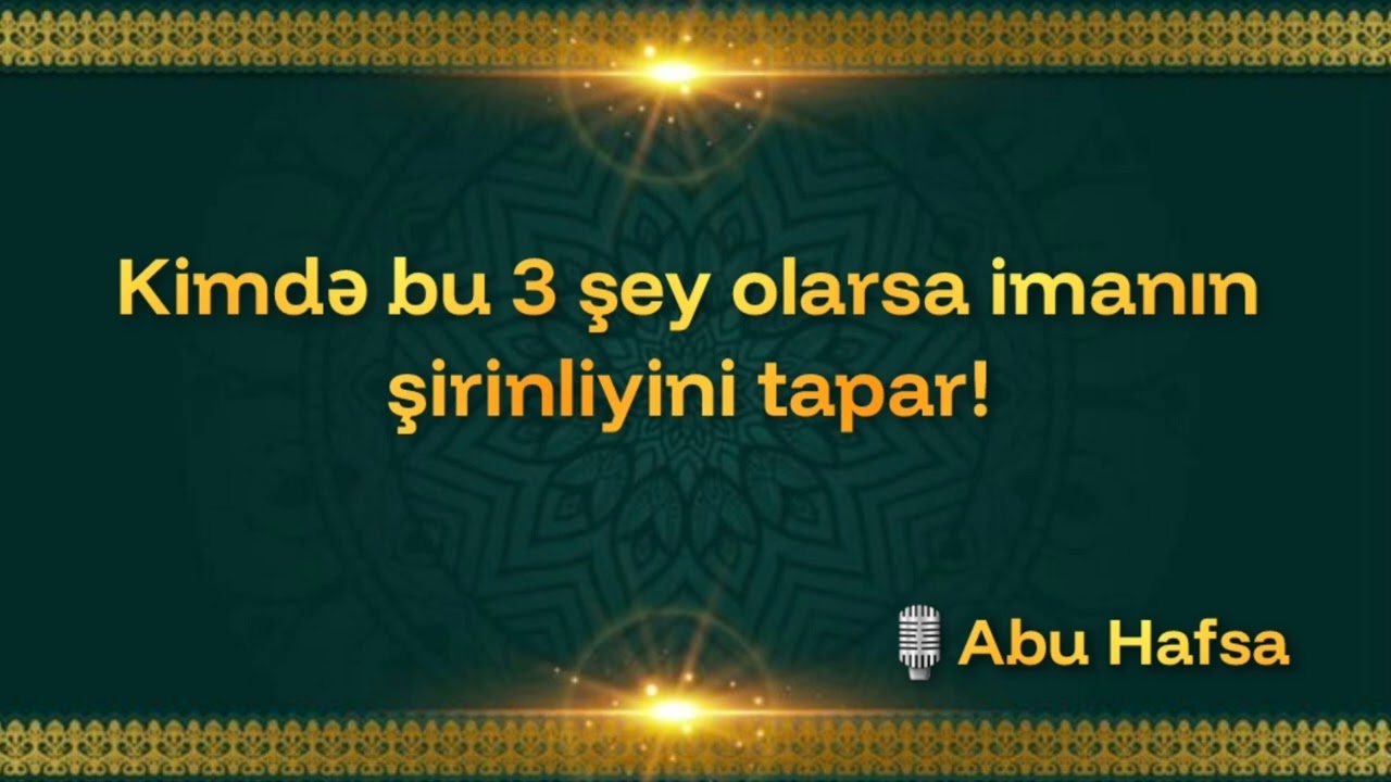 İmanın şirinliyini axtaranlara.....|Abu Hafsa|
