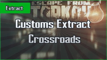 Crossroads Extract - Customs - PMC and Scavs - Escape From Tarkov EFT Guide for Beginners