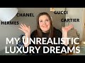 LUXURY WISHLIST 2021, PART 2 - MY UNREALISTIC DREAMS // Louis Vuitton, Cartier, Chanel &amp; Hermes!