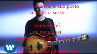Nek-  Laura non c'è (lyrics)