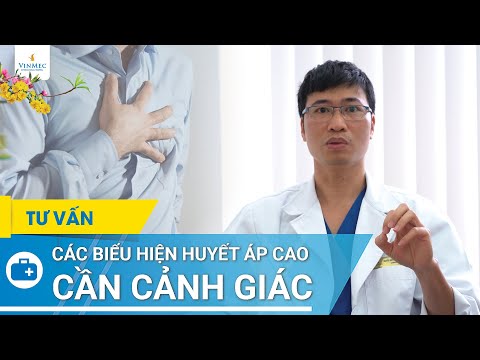 Huyết Áp Cao Do Đâu - Cảnh giác biểu hiện huyết áp cao | BS Nguyễn Văn Phong, BV Vinmec Times City (Hà Nội)