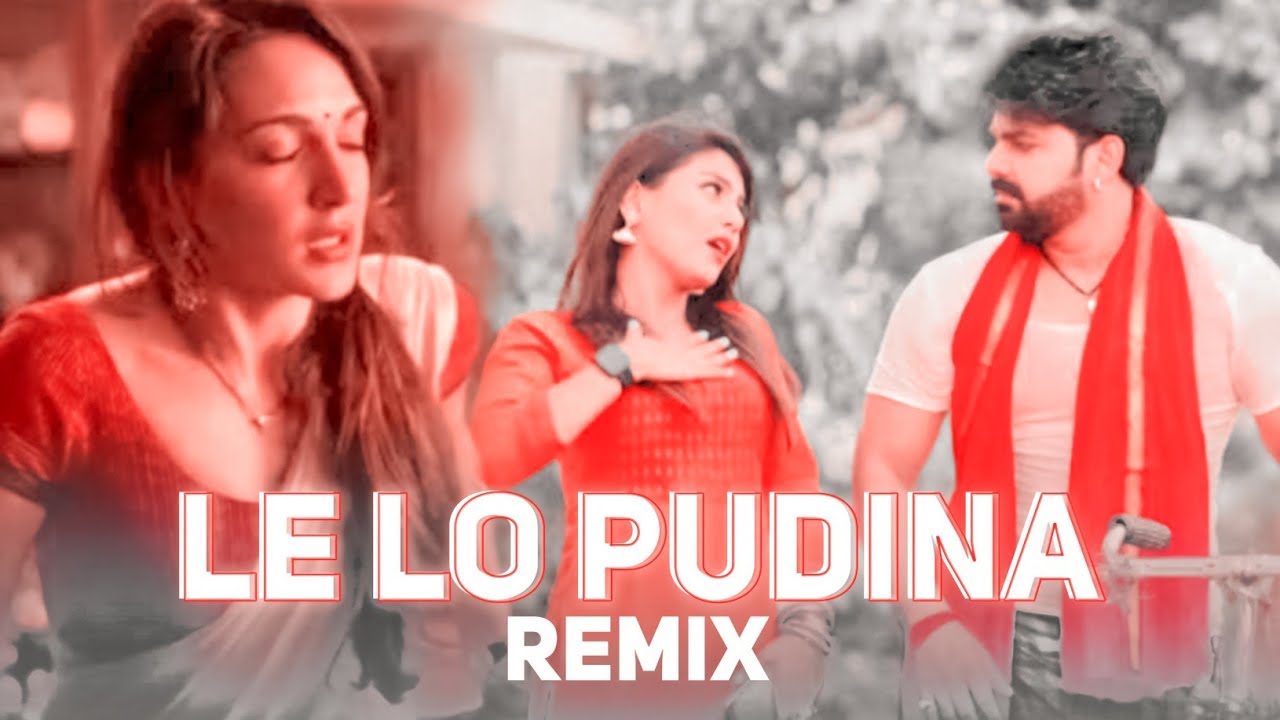 Pudina Ae Hasina  Remix  DJ Dalal London x RKx 9TiiN  Pawan Singh  Le Lo Pudina 