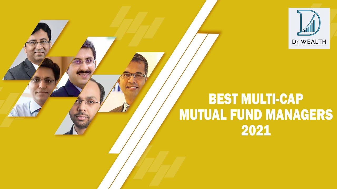 Best multi cap mutual fund managers 2021