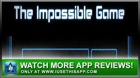The Impossible Game App Review - App Reviews