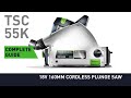 Complete guide to TSC 55K - 18V 160mm Cordless Plunge Saw