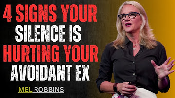 🔥4 Signs Your Silence Is Hurting Your Avoidant Ex || Mel Robbins Motivational Speech