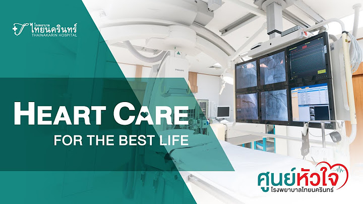 Your heart deserves the best. Discover the Heart Center at Thainakarin Hospital.