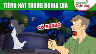 TIẾNG HÁT TRONG NGHĨA ĐỊA - PHIM HOẠT HÌNH - TRUYỆN CỔ TÍCH - QUÀ TẶNG CUỘC SỐNG - HOẠT HÌNH HAY