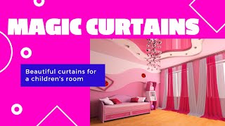 Magic curtains - Beautiful curtains for a children&#39;s room