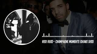 Rick Ross - Champagne Moments Drake Diss