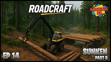 Tree Cutting to Bridge Building! Full Logging Mission | RoadCraft Episode 14 | NonsenseHQ